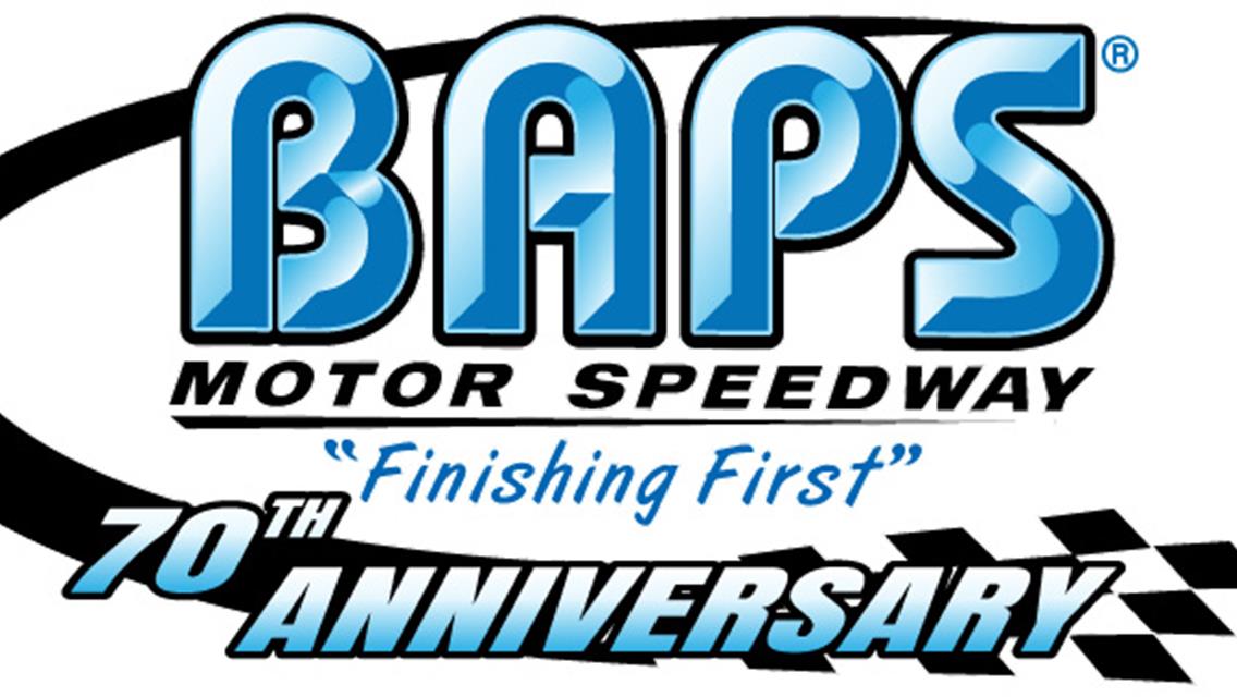 BAPS MOTOR SPEEDWAY CELEBRATES 70TH ANNIVERSARY WITH LEGENDARY GUEST APPEARANCES, HALL OF FAME INDUCTIONS, MILITARY HONORS, AND FAN SPECIALS