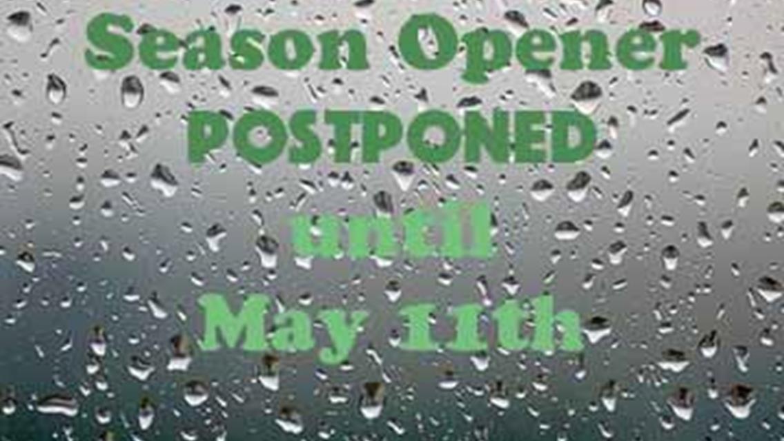 Season Opener POSTPONED &#39;til May 11th